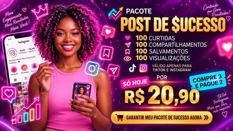 Post de Sucesso: 100 curtidas + 100 compartilhamentos + 100 salvamentos + 100 visualizações por R$ 20,90